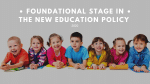 Foundational Stage in the New Education Policy