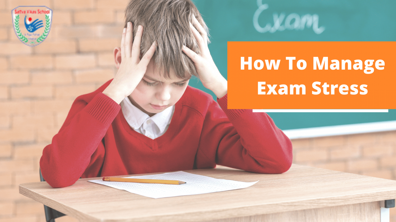 How To Manage Exam Stress Sattva Vikas Cbse School
