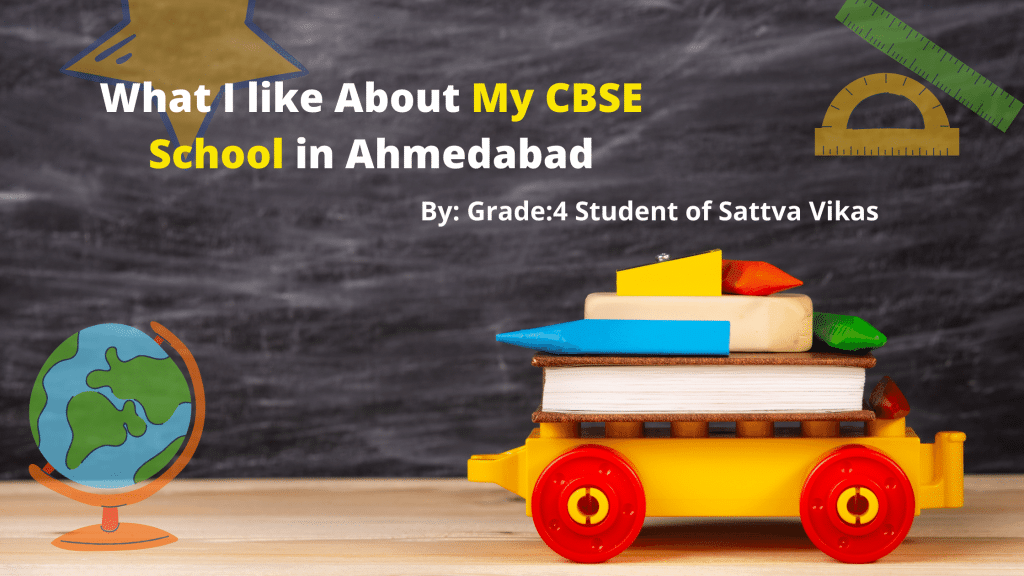 What I like About My CBSE School in Ahmedabad